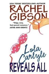 Cover Art for 9780739424896, Lola Carlyle Reveals All by Rachel Gibson