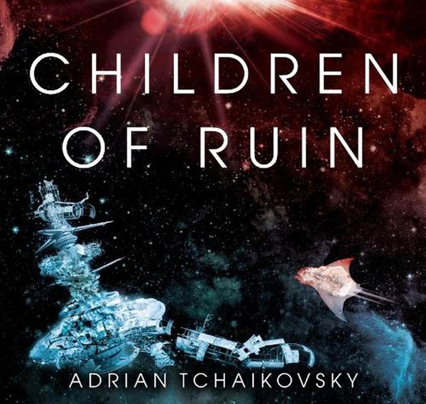 Cover Art for 9781529025255, Children of Ruin by Adrian Tchaikovsky