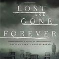 Cover Art for 9780399176104, Lost and Gone Forever (Scotland Yard's Murder Squad) by Grecian, Alex