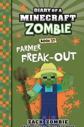 Cover Art for 9781761207297, Farmer Freak-Out (Diary of a Minecraft Zombie, Book 39) by Zack Zombie