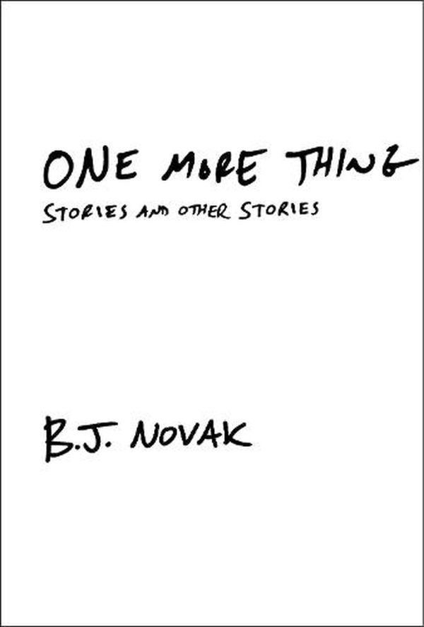 Cover Art for 9780385351836, One More Thing by B. J. Novak