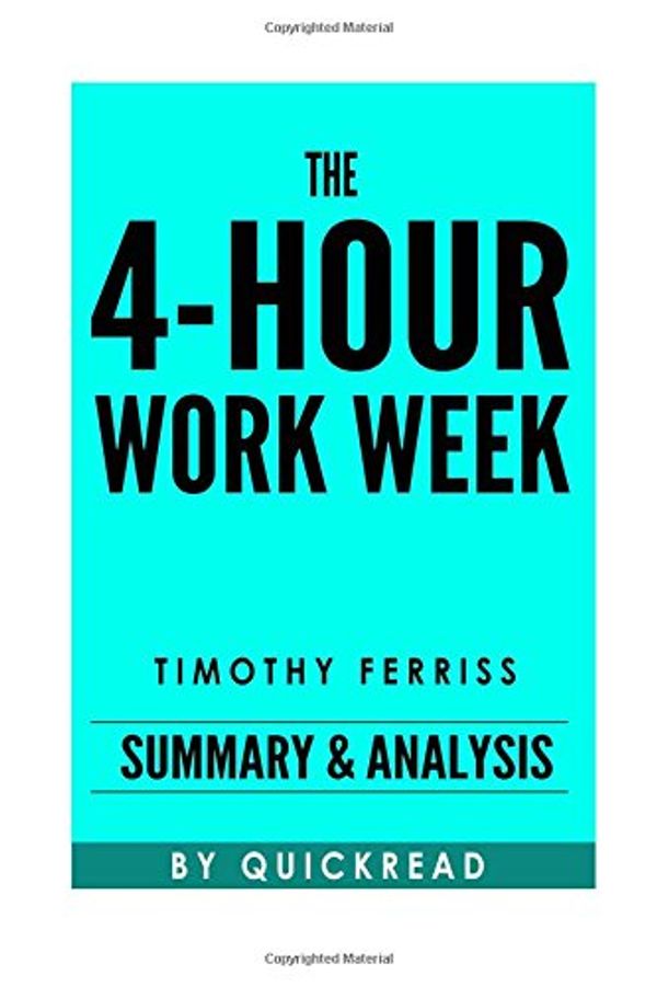 Cover Art for 9781517522544, The 4-Hour Work WeekBy Timothy Ferriss - Summary & Analysis by Quick Read