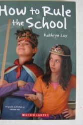 Cover Art for 9780439887199, How To Rule The School by Kathryn Lay