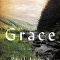 Cover Art for 9780316316309, Grace by Paul Lynch