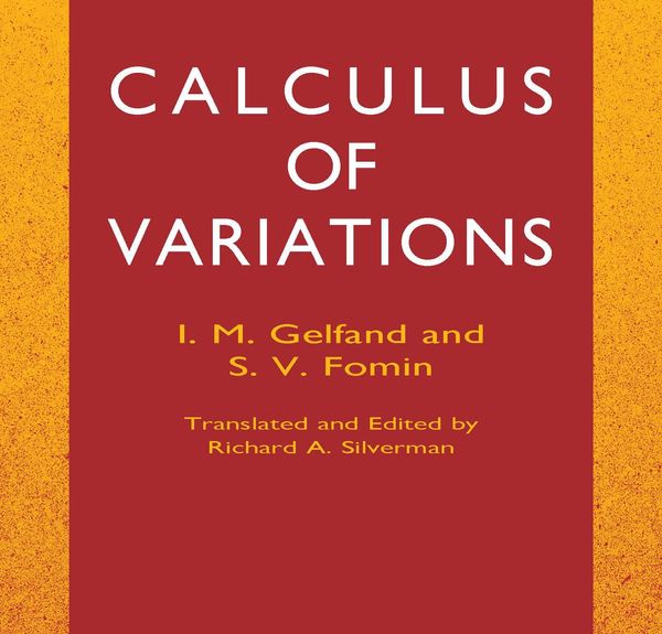 Cover Art for 9780486135014, Calculus of Variations by I. M. Gelfand, S. V. Fomin