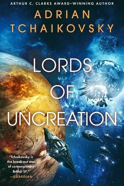 Cover Art for 9780316705929, Lords of Uncreation by Adrian Tchaikovsky