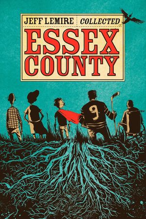 Cover Art for 9781603090384, The Complete Essex County by Jeff Lemire