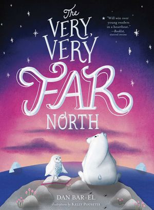Cover Art for 9781534433427, The Very, Very Far North by Dan Bar-el