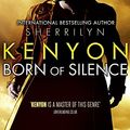 Cover Art for 9780749954932, Born of Silence by Sherrilyn Kenyon