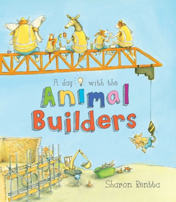 Cover Art for 9781407134888, A Day with the Animal Builders by Sharon Rentta
