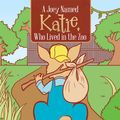 Cover Art for 9781490757421, A Joey Named Katie, Who Lived in the Zoo by Hedy Renee Atkinson