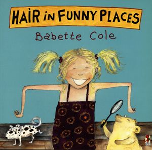 Cover Art for 9780099266266, Hair In Funny Places by Babette Cole