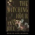 Cover Art for B015WVOZVG, The Witching Hour by Anne Rice