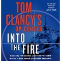 Cover Art for 9781427261809, Tom Clancy's Op-Center: Into the Fire by George Galdorisi