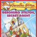 Cover Art for 9780545393461, Geronimo Stilton #34: Geronimo Stilton, Secret Agent by Geronimo Stilton