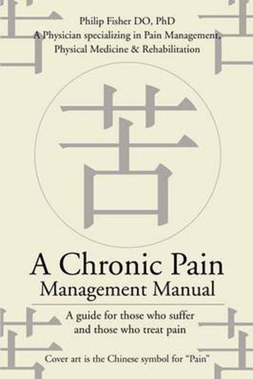 Cover Art for 9780595226771, A Chronic Pain Management Manual by Professor of English Philip Fisher