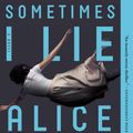 Cover Art for 9781250144850, Sometimes I Lie by Alice Feeney