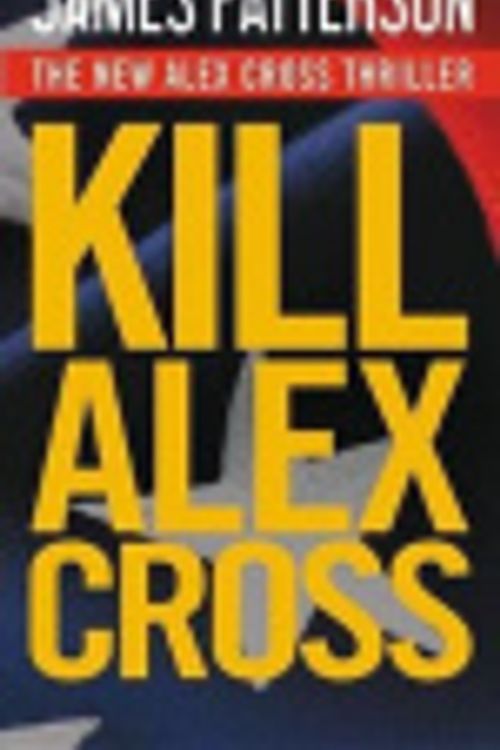 Cover Art for 9780316194525, Kill Alex Cross by James Patterson