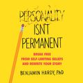 Cover Art for 9780593148358, Personality Isn't Permanent: Break Free from Self-Limiting Beliefs and Rewrite Your Story by Benjamin Hardy
