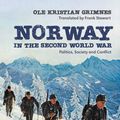 Cover Art for 9781350214606, Norway in the Second World War by Ole Kristian Grimnes