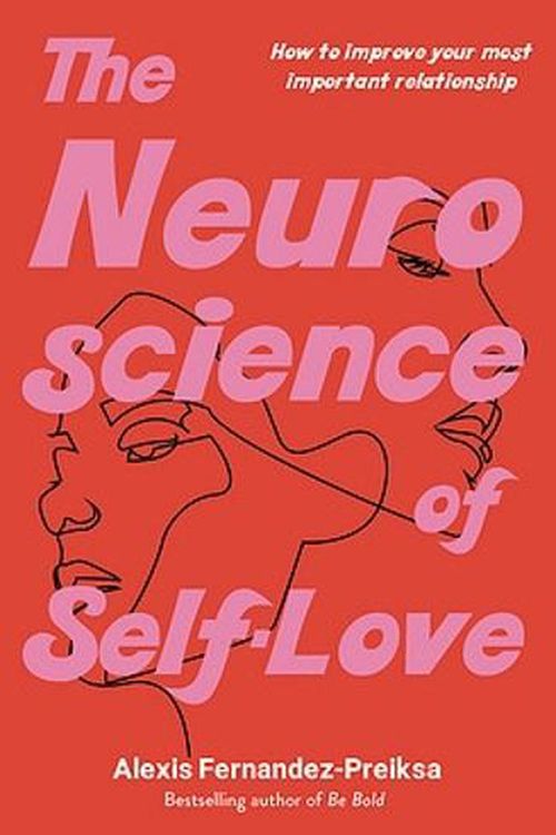 Cover Art for 9781922711441, The Neuroscience of Self-Love by Fernandez-Preiksa, Alexis
