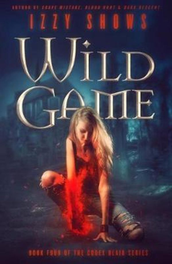 Cover Art for 9781545565520, Wild Game: Volume 4 (Codex Blair) by Izzy Shows