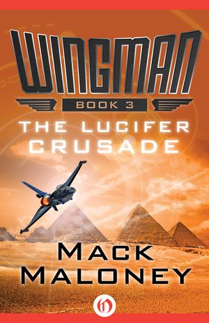 Cover Art for 9781480406681, The Lucifer Crusade by Mack Maloney