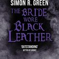 Cover Art for B00JIV9O5Y, The Bride Wore Black Leather: Nightside Book 12 by Green, Simon
