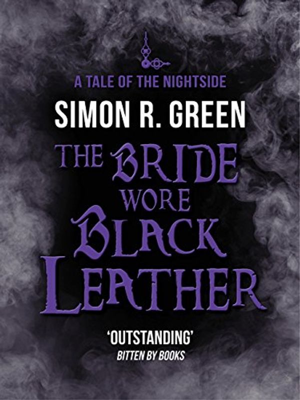 Cover Art for B00JIV9O5Y, The Bride Wore Black Leather: Nightside Book 12 by Simon Green