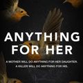 Cover Art for 9781786494405, Anything for Her by Jack Jordan