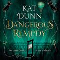 Cover Art for B087V4RFTG, Dangerous Remedy by Kat Dunn