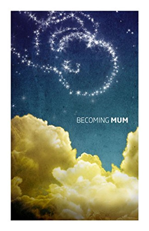 Cover Art for B00XXOB4H8, Becoming Mum by Koa Whittingham