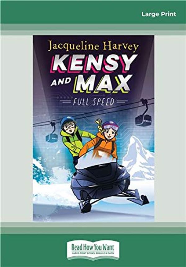 Cover Art for 9780369359452, Kensy and Max 6: Full Speed by Jacqueline Harvey