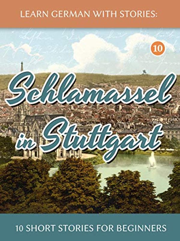 Cover Art for B07PLHM6Q6, Learn German With Stories: Schlamassel in Stuttgart - 10 Short Stories For Beginners (Dino lernt Deutsch) (German Edition) by André Klein