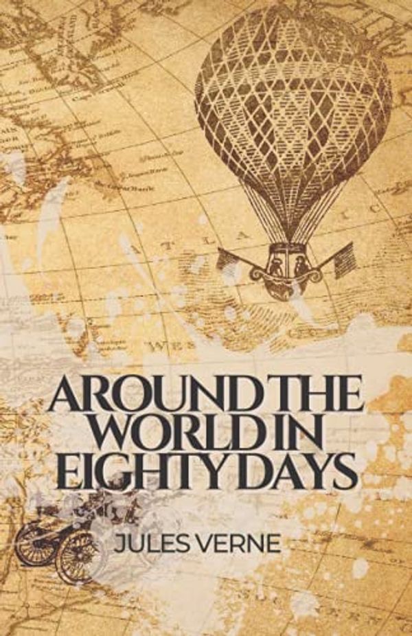 Cover Art for 9798458613170, Around the World in Eighty Days: A Jules Verne's Classic Novel - Original French Edition by Jules Verne