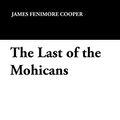 Cover Art for 9781434424051, The Last of the Mohicans by James Fenimore Cooper