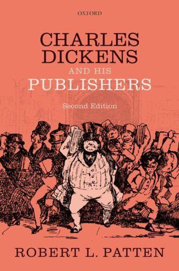 Cover Art for 9780198807346, Charles Dickens and His Publishers by Patten, Robert L.