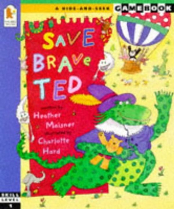 Cover Art for 9780744552652, Save Brave Ted by Maisner, Heather and Hard, Charlotte