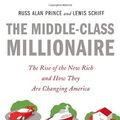 Cover Art for 9780385519274, The Middle-Class Millionaire: The Rise of the New Rich and How They Are Changing America by Russ Alan Prince, Lewis Schiff