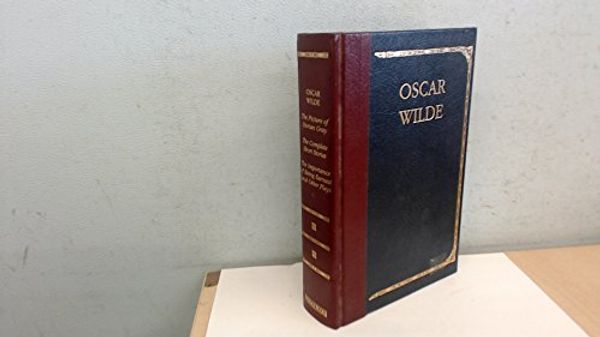 Cover Art for 9781850522058, The Picture of Dorian Grey : The Complete Short Stories: The Importance of Being Earnest and Other Plays by Oscar Wilde