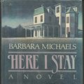 Cover Art for 9780812506792, Here I Stay by Barbara Michaels