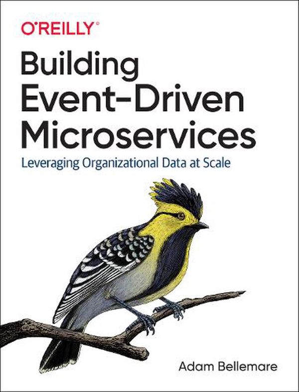 Cover Art for 9781492057895, Building Event–Driven Microservices by Adam Bellemare