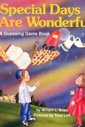 Cover Art for 9780922613465, Special Days Are Wonderful: A Guessing Game Book by Miriam L. Elias