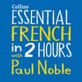 Cover Art for B00CB946QC, Essential French in 2 Hours with Paul Noble by Paul Noble