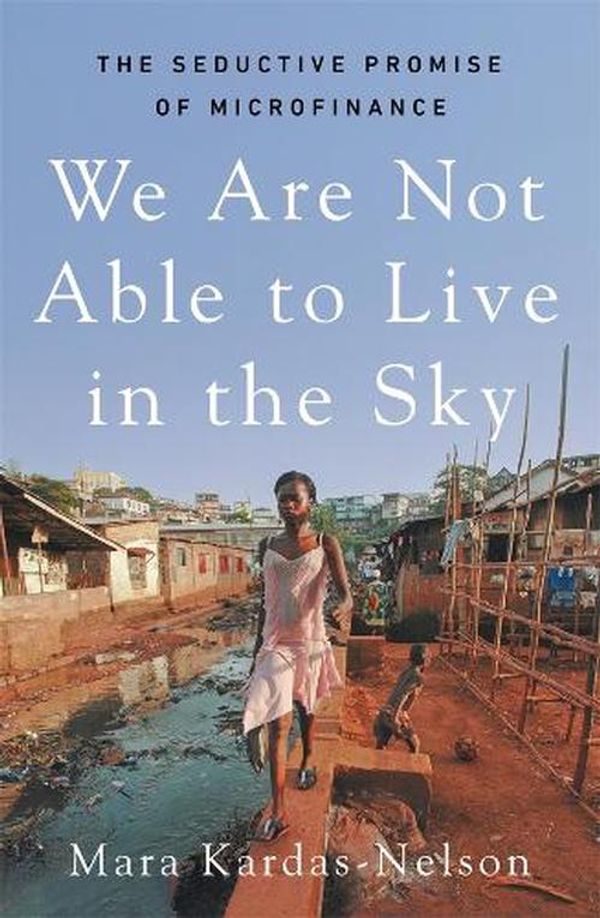 Cover Art for 9781761381386, We Are Not Able to Live in the Sky by Mara Kardas-Nelson