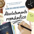 Cover Art for B0BS1T31B1, Absolutamente romântico (Clube do livro dos homens 4) (Portuguese Edition) by Lyssa Kay Adams