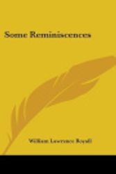 Cover Art for 9781432552756, Some Reminiscences by William Lawrence Royall