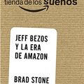 Cover Art for 9788441535824, La tienda de los sueños / The Everything Store: Jeff Bezos y la era de Amazon / Jeff Bezos and the Age of Amazon by Brad Stone