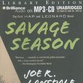 Cover Art for 9781423383871, Savage Season by Joe R. Lansdale