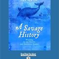 Cover Art for 9781459665347, A Savage History by John Newton